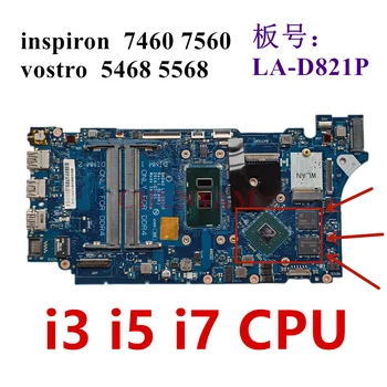 LA-D821P ДЛЯ dell Inspiron 7460 7560 5468 5568 Материнская плата ноутбука 2PTF1 TGGCF 8V456 H0W16 I3 I5 I7 CPU CY